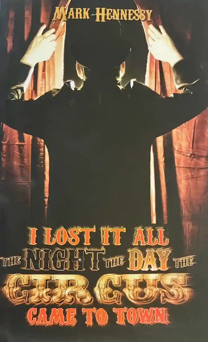 I Lost it All the Night the Day the Circus Came to Town